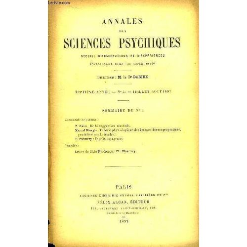 Annales Des Sciences Psychiques. Recueil D'observations Et D'expériences. N°4 - 7ème Année : De La Suggestion Mentale, Par Joire - Théorie Physiologique Des Images Dermographiques Produites ...