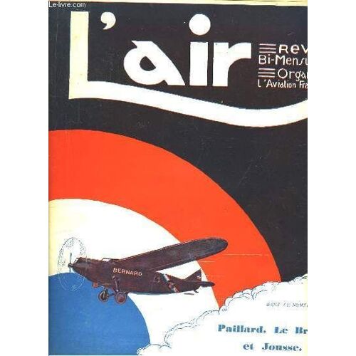 L'air N°224 - 11ème Année. Revue Bi-Mensuelle, Organe De L'aviation Française : Paillard, Le Brix Et Jousse