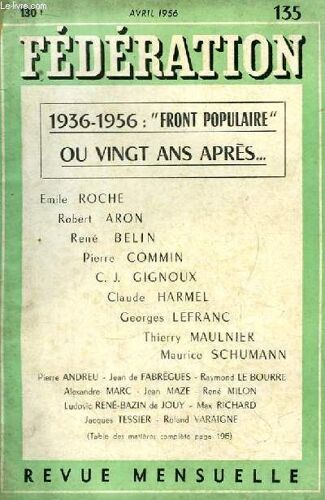 Fédération. Revue De L'ordre Vivant. N°135 : 1936 - 1956 : Front Populaire Ou Vingt Ans Après, Par Roche, Aron, Belin, Commin, Gignoux, Harmel, Lefranc, Maulnier, Schumann