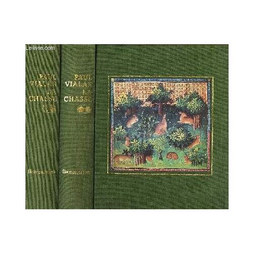La Chasse. En 2 Volumes. Tome 1 : Ce Qu'est La Chasse. Tome 2 : Ce Que L'on Chasse