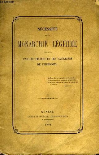 Nécessite De La Monarchie Légitime, Indiquée Par Les Besoins Et Les Faiblesses De L'humanité