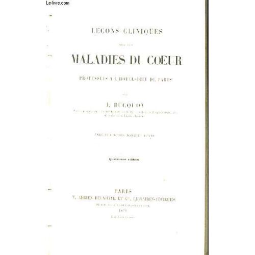 Leçons Cliniques Sur Les Maladies Du Coeur, Professées À L'hôtel-Dieu De Paris