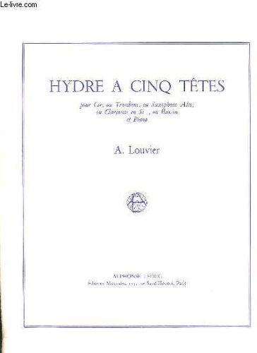 Hydre À Cinq Têtes. Pour Cor, Ou Trombone, Ou Saxophone Alto, Ou Clarinette En Si Bémol, Ou Basson Et Piano