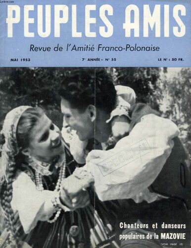 Peuples Amis. Revue De L'amitié Franco-Polonaise. N°55 - 7ème Année : Chanteurs Et Danseurs Populaires De La Mazovie