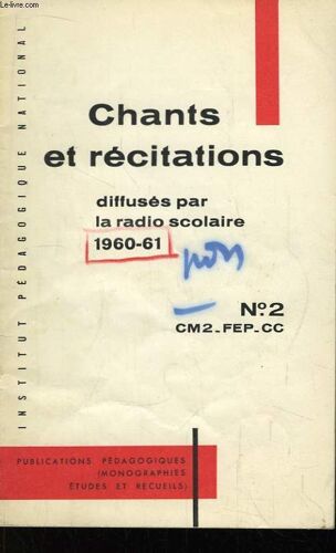 Chants Et Récitations N°2 : Cm2 - Fep - Cc, Diffusés Par La Radio Scolaire 1960 - 61