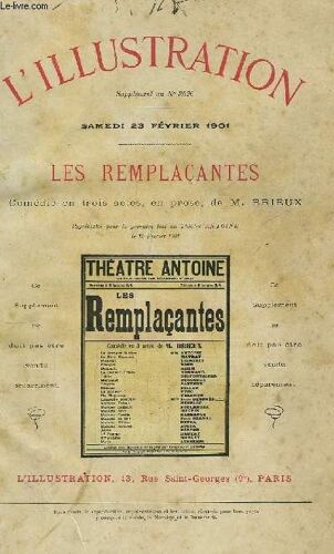 Recueil De Pièces De Théâtre, Extraits De L'illustration. Années 1901 - 1906 : Ramplaçantes, Par Brieux (N°3026) - Le Paon, Par Francis De Croisset (N°3204). Le Bercail, Par Bernstein. La ...