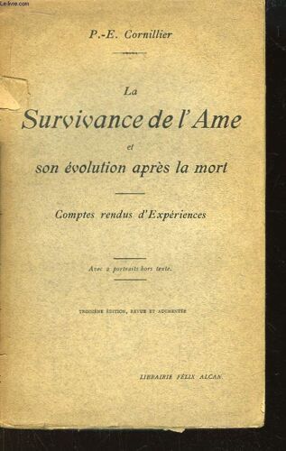 La Survivance De L'ame Et Son Évolution Après La Mort. Comptes Rendus D'expériences