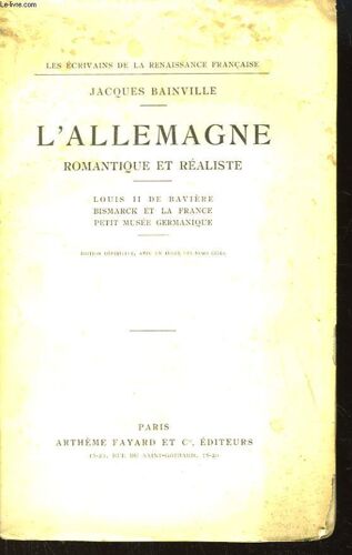 L'allemagne Romantique Et Réaliste. Louis Ii De Bavière, Bismarck Et La France - Petit Musée Germanique