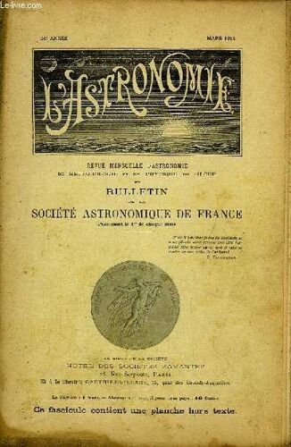 L'astronomie, Mars 1911 - 25ème Année. Revue Mensuelle D'astronomie, De Météorologie Et De Physique Du Globe