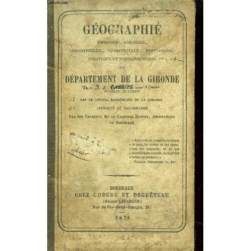 Géographie Physique, Agricole, Industrielle, Commerciale, Historique, Politique Et Topographique Du Département De La Gironde