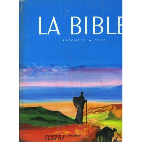 La Bible Racontée À Tous. Le Peuple De Dieu. Vie De N.S. Jésus Christ