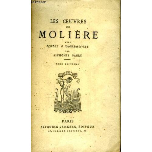 Les Oeuvres De Molière. Tome Vii : Le Bourgeois Gentilhomme, Psiché, Les Fourberies De Scapin, La Comtesse D'escarbagnas