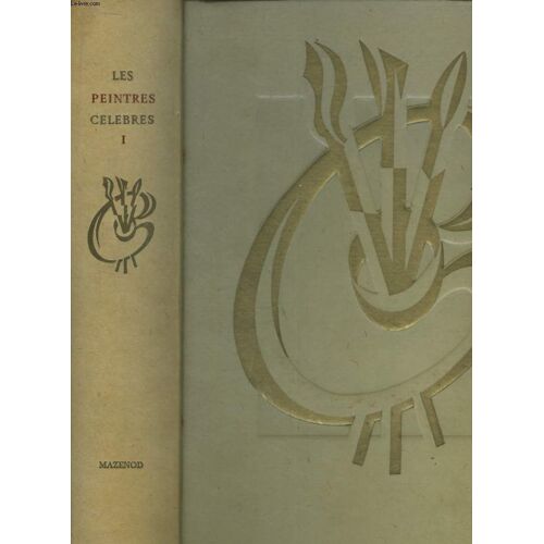 Les Peintres Célèbres. Tome 1