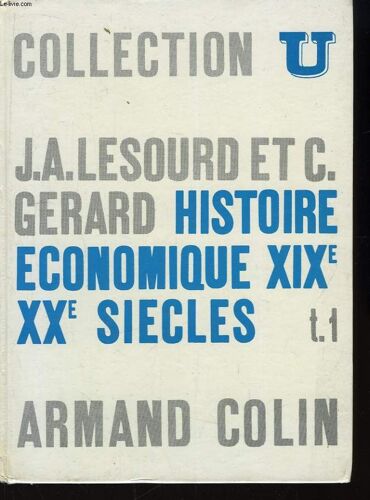 Histoire Economique, Xixe Et Xxe Siècles. Tome I