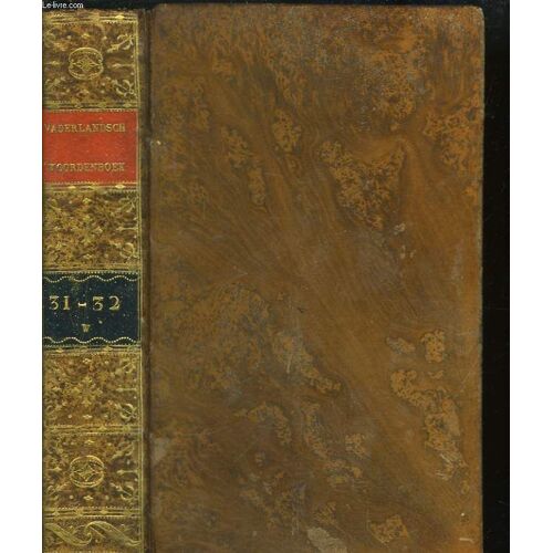Woordenboek Vaderlandsch. Tomes 31 Et 32 En Un Seul Volume : W
