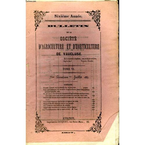 Bulletin De La Société D'agriculture Et D'horticulture De Vaucluse. Tome 6 - 7ème Livraison