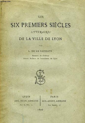 Les Six Premiers Siècles Littéraires De La Ville De Lyon