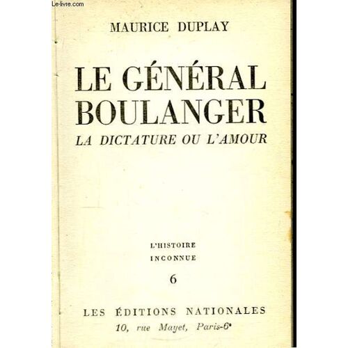 Le Général Boulanger. La Dictature Ou L'amour