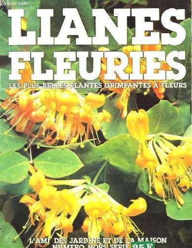 Lianes Fleuries. Les Plus Belles Plantes Grimpantes À Fleurs