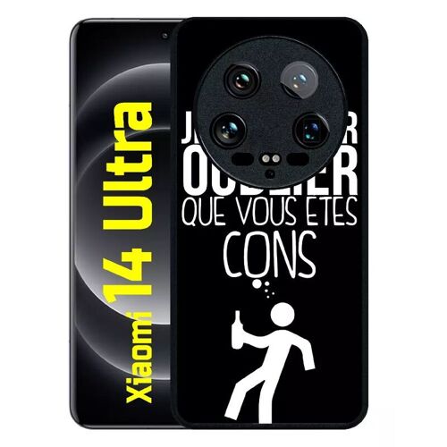 Coque Pour Xiaomi 14 Ultra - Je Bois Pour Oublier Que Vous Etes Con 1 - Silicone - Noir