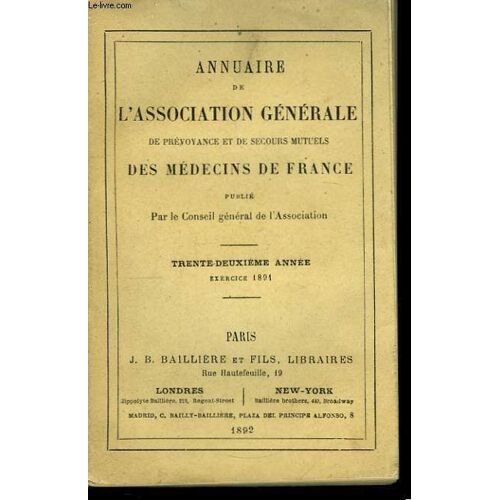Annuaire De L'association Générale De Prévoyance Et De Secours Mutuels Des Médecins De France. 1891, 32ème Année