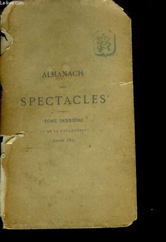 Almanach Des Spectacles. Tome Ii (L Ème De La Collection) : Année 1875