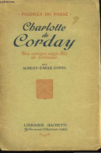 Charlotte De Corday. Une Arrière Petite Fille De Corneille
