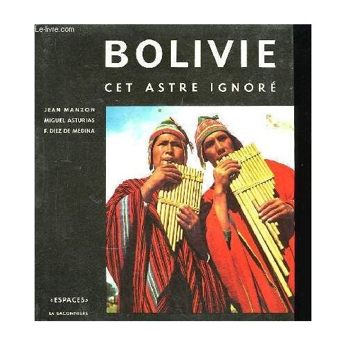 Bolivie, Cet Astre Ignoré
