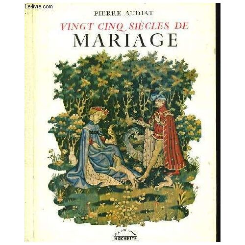 Vingt-Cinq Siècles De Mariage