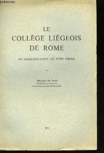 Le Collège Liégeois De Rome. Sa Fréquentation Au Xviiième Siècle