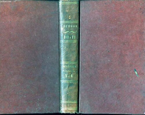 Oeuvres Complètes De Buffon. Tomes 10 Et 11 En Un Volume