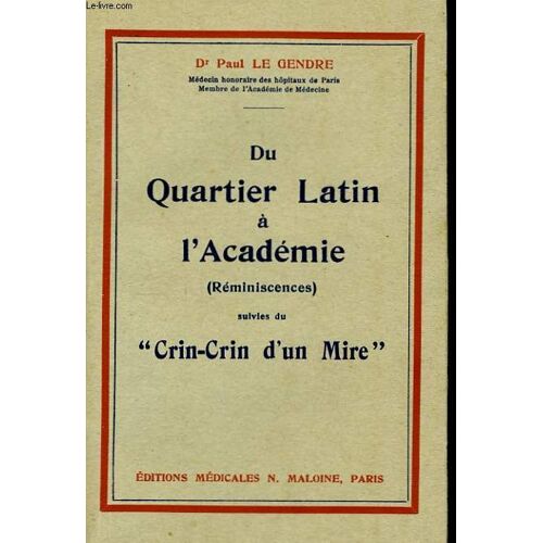 Du Quartier Latin À L'académie. Réminiscences. Suivi De Le Crin-Crin D'un Mire