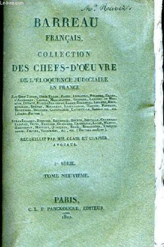 Barreau Français. Collection Des Chefs D'oeuvre De L'eloquence Judiciaire En France. Tome 9, 1ère Série