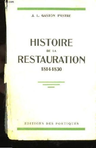 Histoire De La Restauration 1814 - 1830
