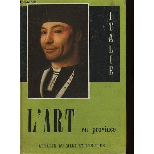 L'art En Province. L'italie Du Midi Et Les Îles