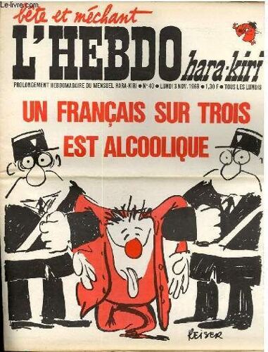 Hara-Kiri Hebdo Bête Et Mechant N°40 - Un Francais Sur Trois Et Alcoolique