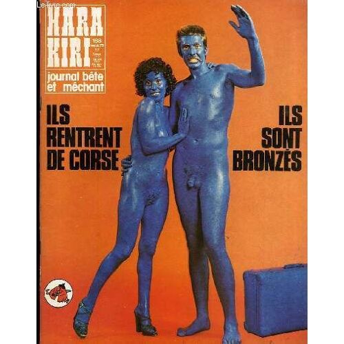 Hara-Kiri Mensuel Journal Bête Et Mechant N°168 - Ils Rentrent De Corse Ils Sont Bronzes