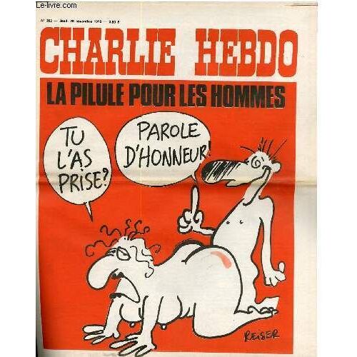 Charlie Hebdo N°262 - La Pilile Pour Les Hommes Tu L'as Prise ? Paroles D'honneur !