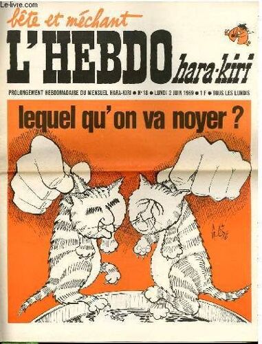Hara-Kiri Hebdo Bête Et Mechant N°18 - Lequel Qu'on Va Noyer ?