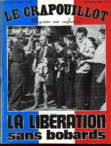 Le Crapouillot, Nouvelle Serie, N°32: La Liberation Sans Bobards