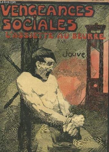 L'assiette Au Beurre N°034, Vengeances Sociales.