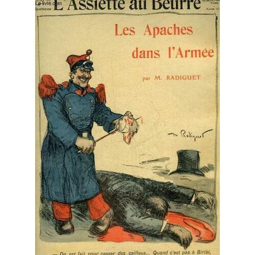 L'assiette Au Beurre N°454. Les Apaches Dans L'armee