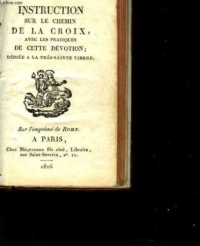 Instruction Sur Le Chemin De La Croix Avec Les Pratiques De Cette Dévotion