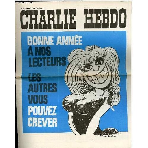 Charlie Hebdo N°6 - Bonne Annee A Nos Lecteurs Les Autres Vous Pouvez Crever