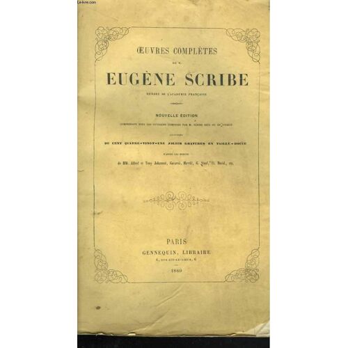 Oeuvres. Nouvelle Édition Comprenant Tous Les Ouvrages Par M. Scribe Seul Ou En Société. Tome 16