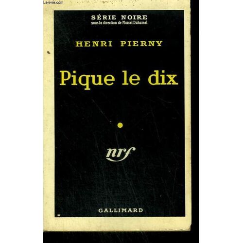 Pique Le Dix. Collection : Serie Noire N° 538