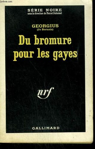 Du Bromure Pour Les Gayes. Collection : Serie Noire N° 727