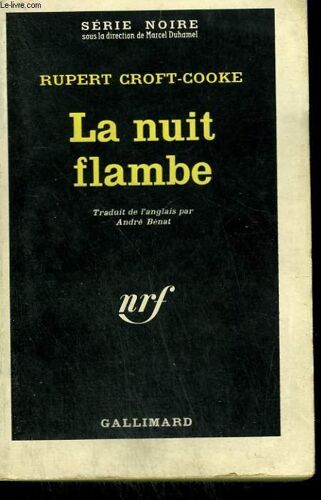 La Nuit Flambe. Collection : Serie Noire N° 795