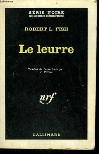 Le Leurre. Collection : Serie Noire N° 826