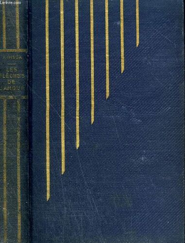 Les Fleches De L'amour. Roman De Moeurs Madrilenes